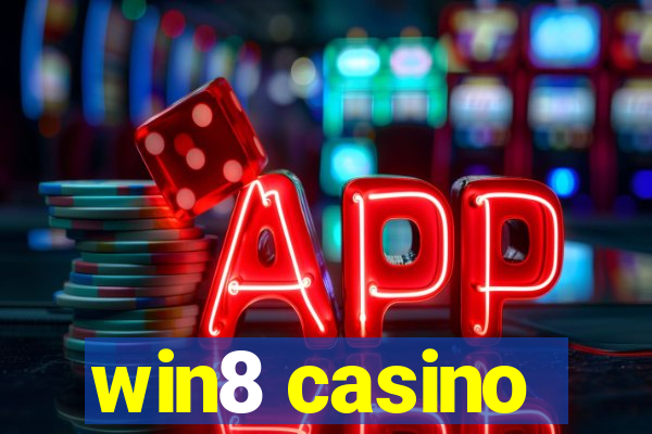 win8 casino